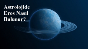Astrolojide Eros Nasıl Bulunur?