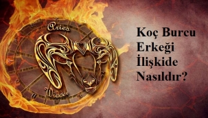 Koç Burcu Erkeği İlişkide Nasıldır?