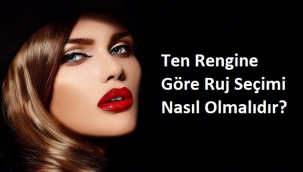 Ten Rengine Göre Ruj Seçimi Nasıl Olmalıdır?