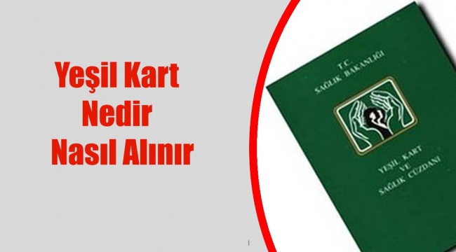 Yeşil Kart Nedir, Nasıl Alırım, Sorgulama Nasıl Yapılır?