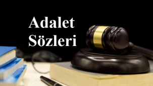 Adalet Sözleri - Adalet İle İlgili Sözler