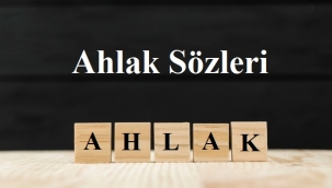 Ahlak İle İlgili Sözler