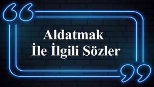 Aldatmak İle İlgili Sözler