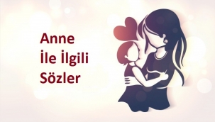 Anne İle İlgili Sözler
