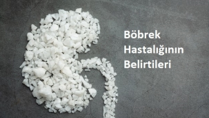 Böbrek Hastalığının Belirtileri