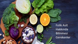 Folik Asit Hakkında Bilinmesi Gerekenler