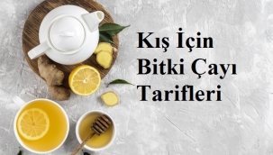 Kış İçin Bitki Çayı Tarifleri