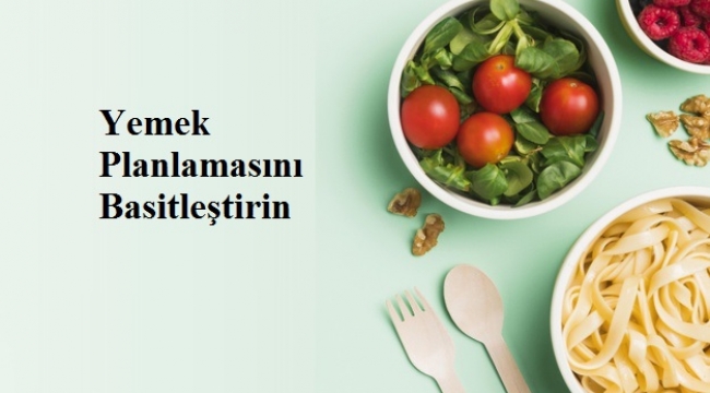 Yemek Planlamasını Basitleştirin