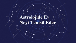 Astrolojide Ev Neyi Temsil Eder