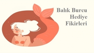 Balık Burcu Hediye Fikirleri