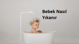 Bebek Nasıl Yıkanır