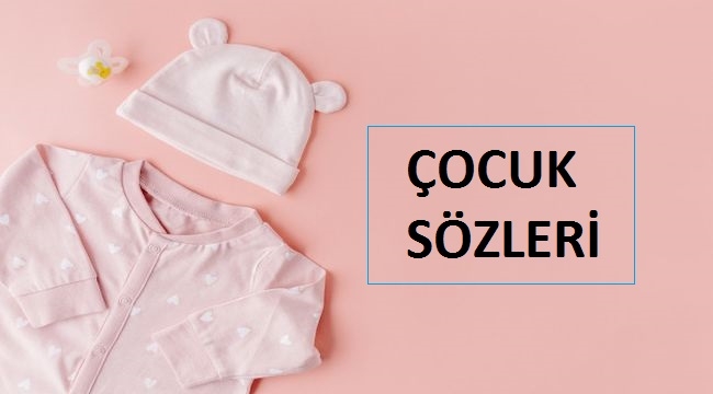 Çocuk İle İlgili Sözler