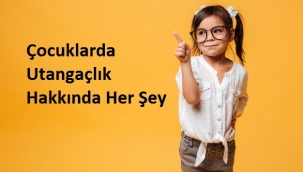 Çocuklarda Utangaçlık Hakkında Her Şey
