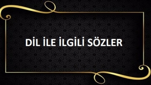 Dil İle İlgili Sözler