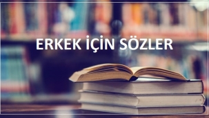 Erkek İçin Sözler
