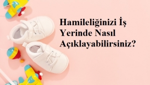 Hamileliğinizi İş Yerinde Nasıl Açıklayabilirsiniz?