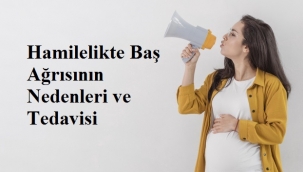Hamilelikte Baş Ağrısının Nedenleri ve Tedavisi