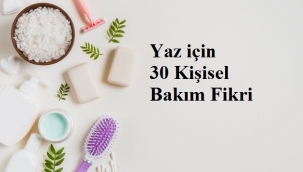 Yaz için 30 Kişisel Bakım Fikri