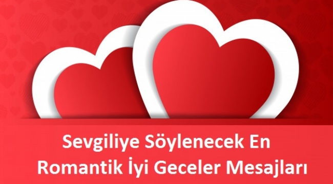 Sevgiliye Söylenecek En Romantik İyi Geceler Mesajları