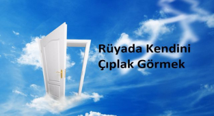 Rüyada Kendini Çıplak Görmek Ne Anlama Gelir