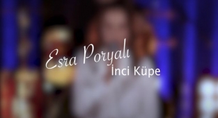 Esra Poryalı - İnci Küpe Şarkı Sözü