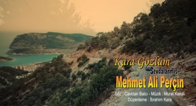 Mehmet Ali Perçin - Kara Gözlüm Sevdalanmış Şarkı Sözü