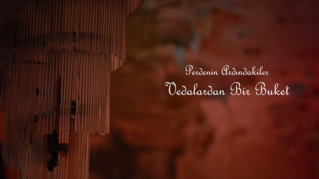 Perdenin Ardındakiler - Vedalardan Bir Buket Şarkı Sözü