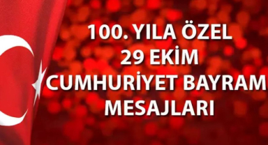Türkiye Cumhuriyeti'nin 29 Ekim'e Özel 100. yıl Sevinç ve Çoşku Mesajları