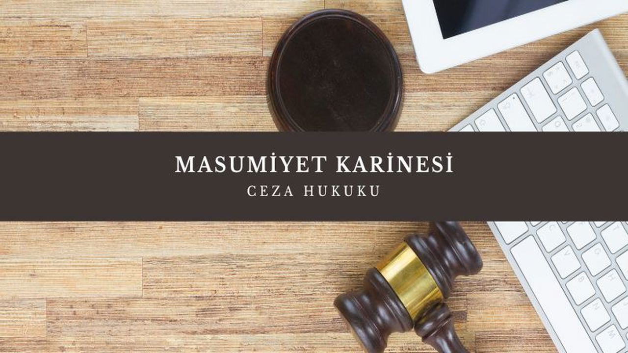 Masumiyet Karinesi Nedir?
