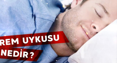 REM Uykusu Nedir? (Hızlı Göz Hareketi)