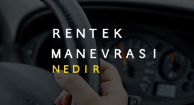 Rentek Manevrası Nedir? Rentek Manevrası Nasıl Yapılır?