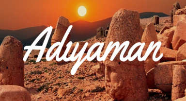 Adıyaman İçin Söylenmiş Sözler