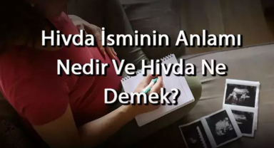 Hivda Ne Demek? Hivda İsminin Anlamı Nedir?