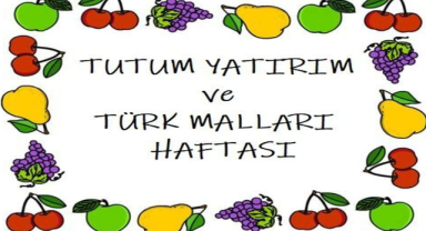 Tutum, Yatırım ve Türk Malları Haftası