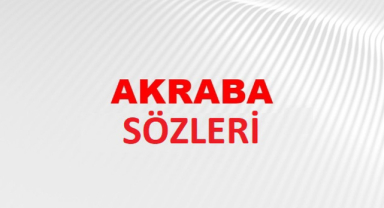 Akraba İle İlgili Sözler