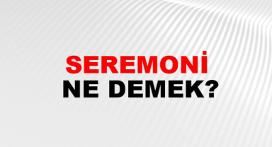 Seremoni Nedir?