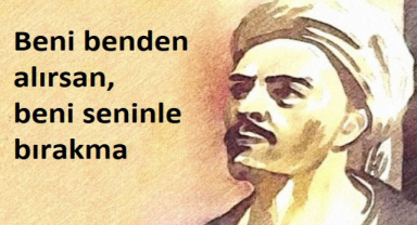 Beni Benden Alırsan, Beni Seninle Bırakma