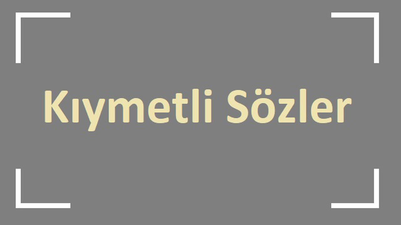 Kıymetli Sözler