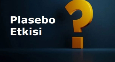 Plasebo Etkisi Nedir?