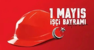 1 Mayıs İşçi Bayramı Önemi ve Tarihi