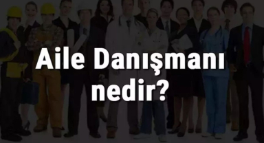 Aile Danışmanlığı Nedir?