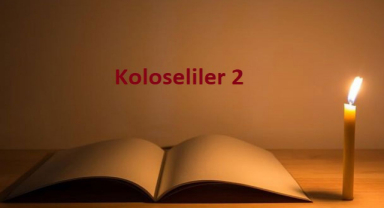 Kutsal Kitap Koloseliler 2