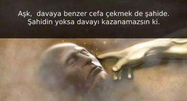 Aşk Davaya Benzer, Cefa Çekmek de Şahide