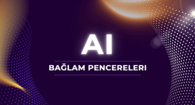 Bağlam Pencereleri Nedir?