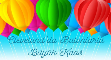 Cleveland'da Balonlarla Büyük Kaos