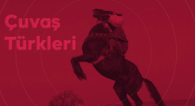 Çuvaş Türkleri: Türk Dünyasının Gizemli Bir Köşesi