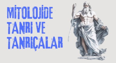 Mitolojide Tanrı ve Tanrıçalar