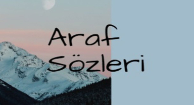 Araf İle İlgili Sözler