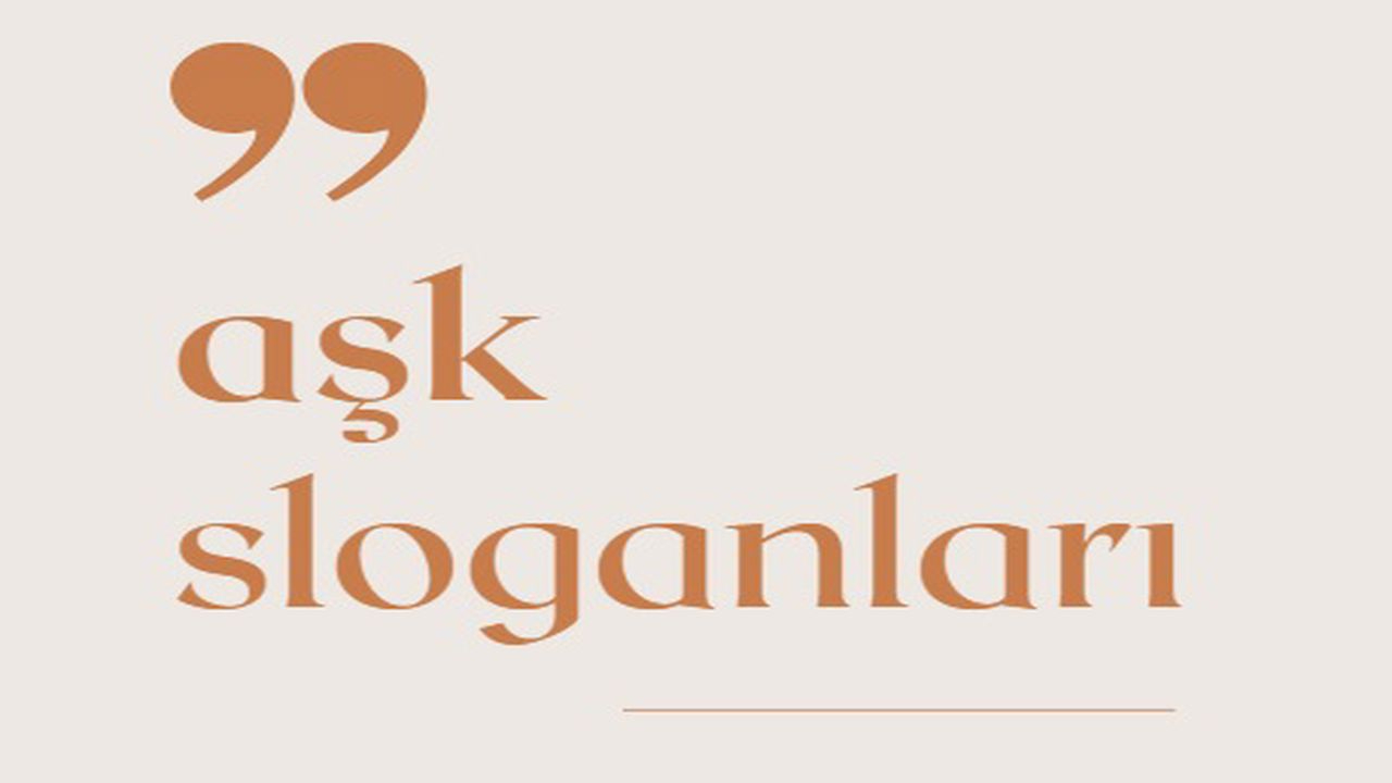 Aşk İle İlgili Sloganlar