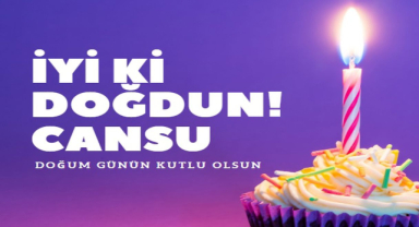 Cansu İçin Doğum Günü Mesajları
